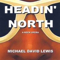 Mike's second album. "Headin' North", released October 2009. 